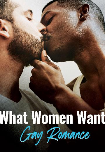 What Women Want: Gay Romance poster