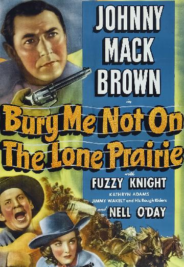 Bury Me Not on the Lone Prairie poster
