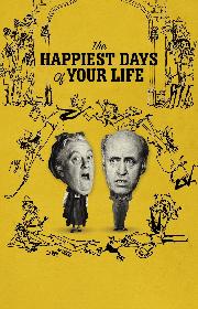The Happiest Days of Your Life poster