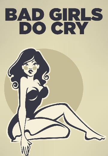 Bad Girls Do Cry poster