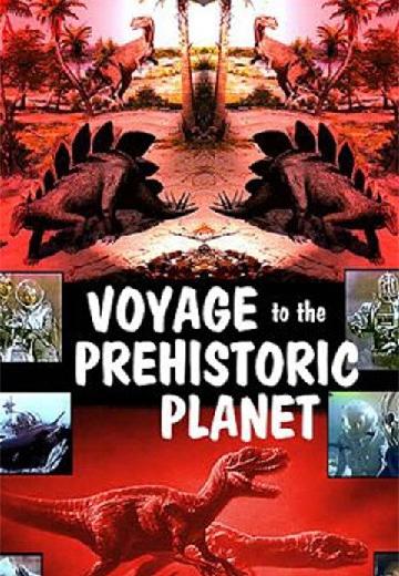 Voyage to the Prehistoric Planet poster