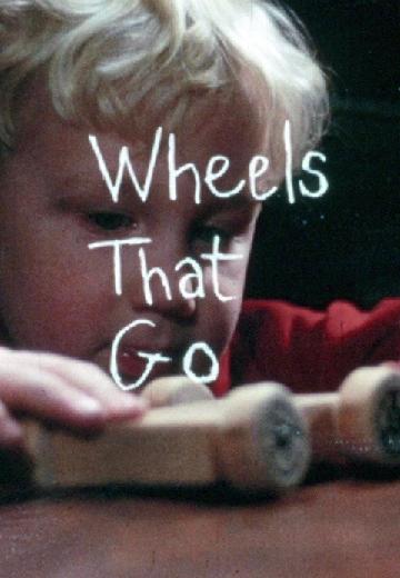 Wheels That Go poster