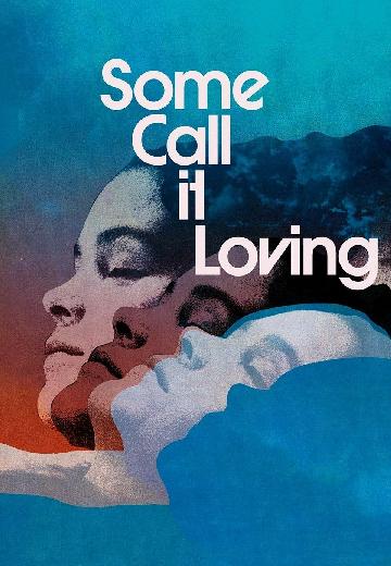 Some Call It Loving poster