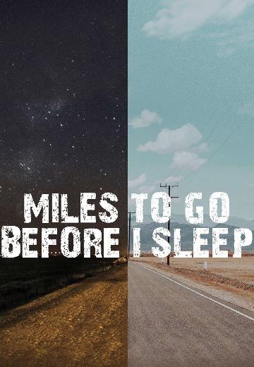 Miles to Go Before I Sleep poster