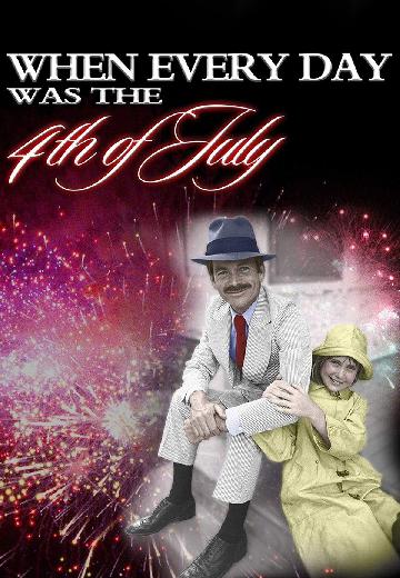 When Every Day Was the Fourth of July poster