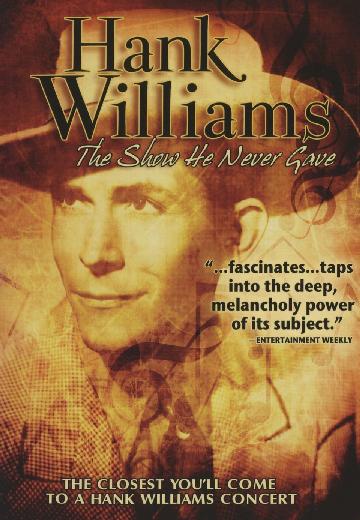 Hank Williams: The Show He Never Gave poster