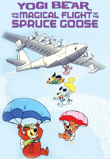 Yogi Bear and the Magical Flight of the Spruce Goose poster