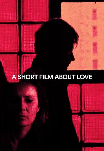 A Short Film About Love poster