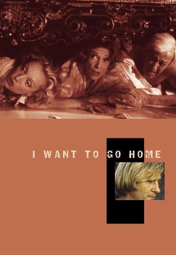 I Want to Go Home poster