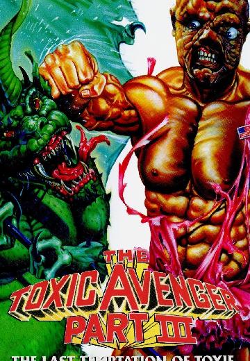 The Toxic Avenger Part III: The Last Temptation of Toxie poster