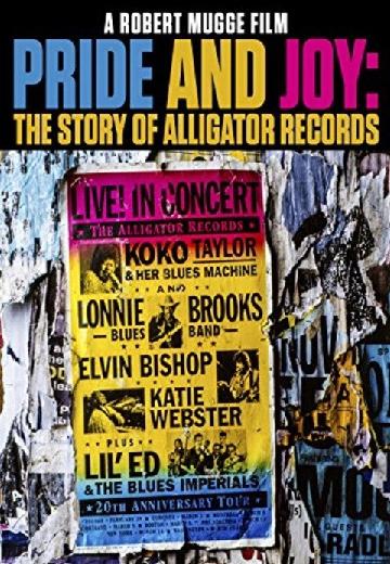 Pride and Joy: The Story of Alligator Records poster