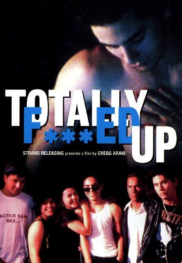 Totally F... ed Up poster
