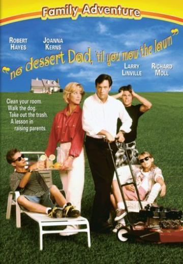 No Dessert Dad, 'Til You Mow the Lawn poster