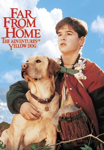 Far From Home: The Adventures of Yellow Dog poster
