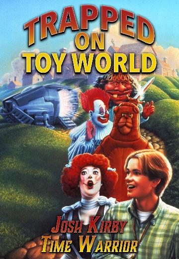 Josh Kirby... Time Warrior! Trapped on Toyworld poster