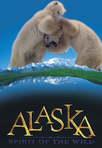 Alaska: Spirit of the Wild poster