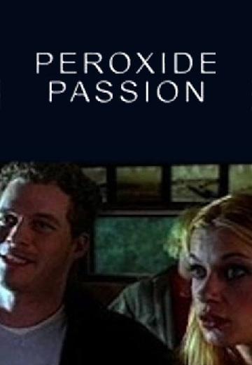 Peroxide Passion poster
