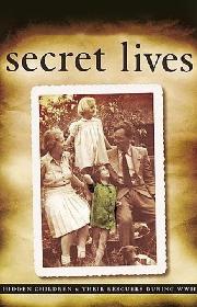 Secret Lives: Hidden Children & Their Rescuers During WWII poster