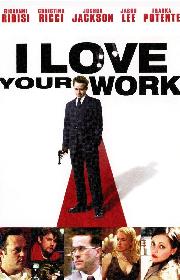 I Love Your Work poster