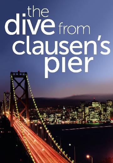 The Dive From Clausen's Pier poster
