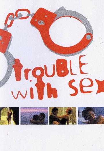 Trouble With Sex poster