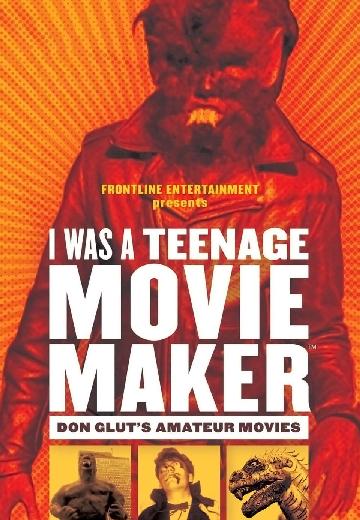 I Was a Teenage Movie Maker: Don Glut's Amateur Movies poster