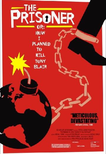 The Prisoner or: How I Planned to Kill Tony Blair poster