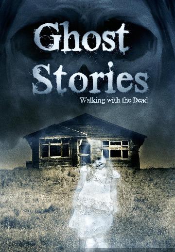 Ghost Stories: Walking With the Dead poster
