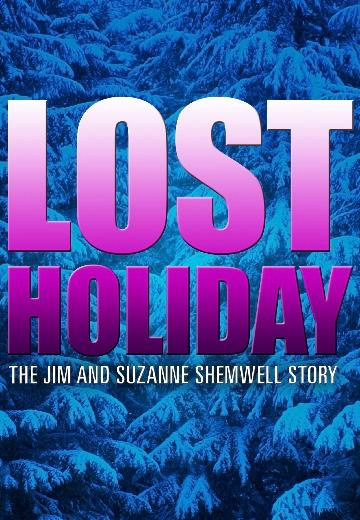Lost Holiday: The Jim and Suzanne Shemwell Story poster