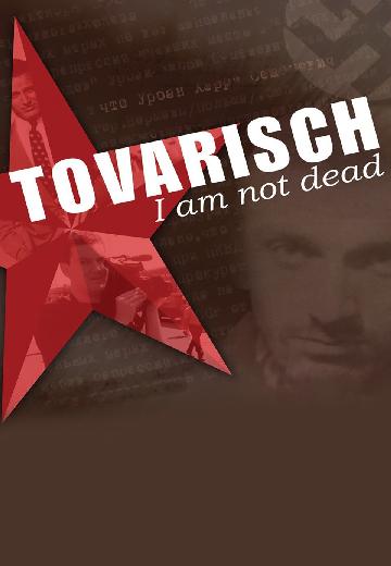 Tovarisch: I Am Not Dead poster