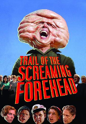 Trail of the Screaming Forehead poster