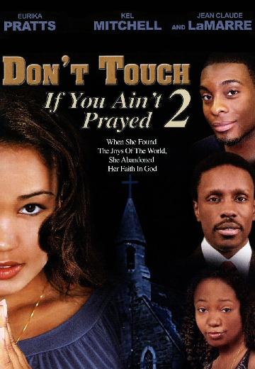 Don't Touch if You Ain't Prayed 2 poster