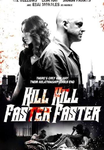 Kill Kill Faster Faster poster