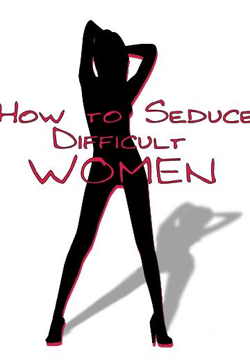 How to Seduce Difficult Women poster