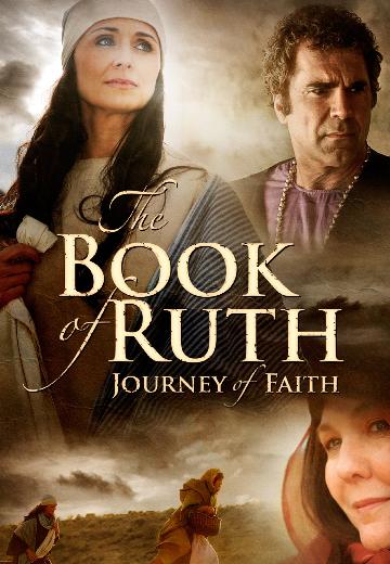 The Book of Ruth: Journey of Faith poster