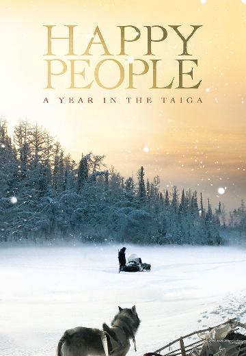 Happy People: A Year in the Taiga poster
