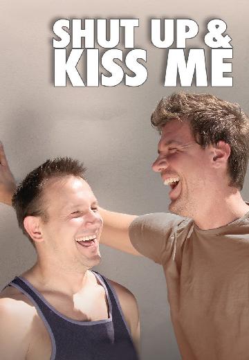 Shut Up & Kiss Me poster