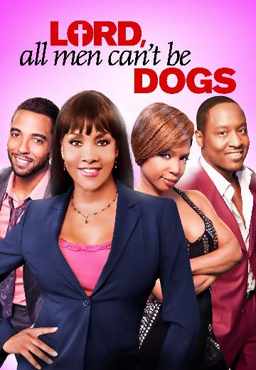 Lord All Men Can't Be Dogs poster