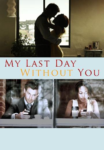 My Last Day Without You poster