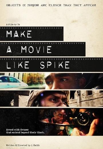 Make a Movie Like Spike poster
