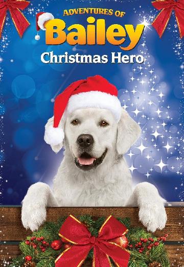 Adventures of Bailey: Christmas Hero poster