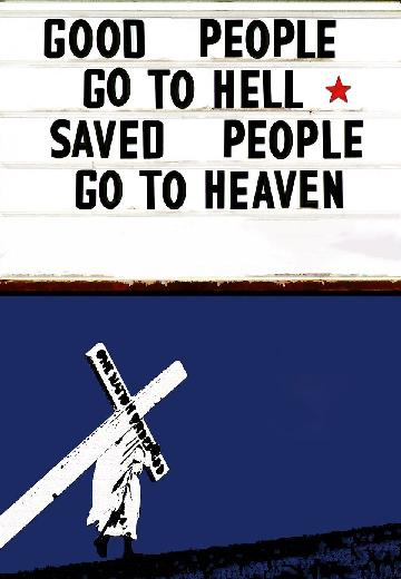 Good People Go to Hell, Saved People Go to Heaven poster