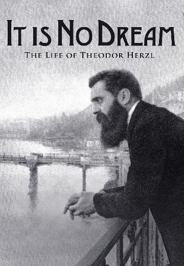 It Is No Dream: The Life of Theodor Herzl poster