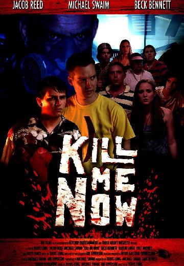 Kill Me Now poster