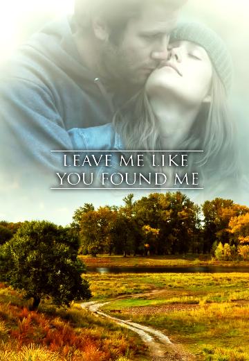 Leave Me Like You Found Me poster