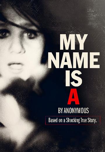 My Name Is A by Anonymous poster