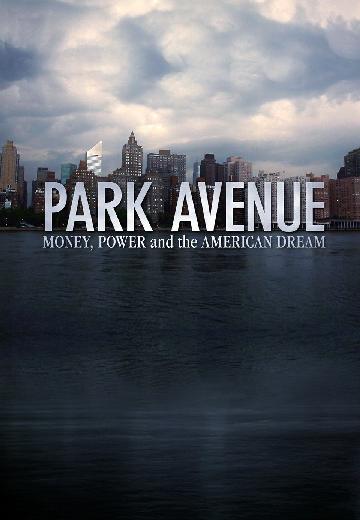 Park Avenue: Money, Power and the American Dream poster