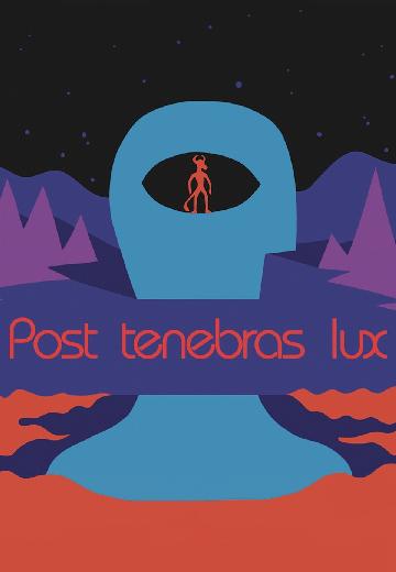Post Tenebras Lux poster