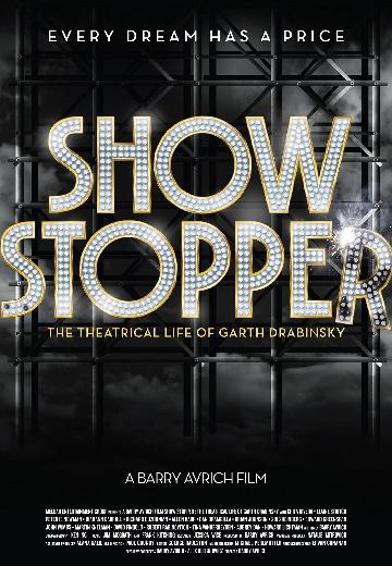 Show Stopper: The Theatrical Life of Garth Drabinsky poster