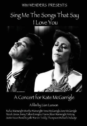 Sing Me the Songs That Say I Love You: A Concert for Kate McGarrigle poster